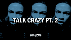 TALK CRAZY PT.2