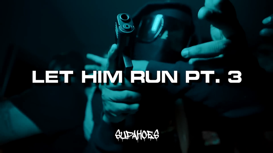 LET HIM RUN PT 3